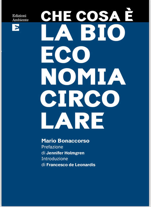 Un libro per capire 'Che cosa è la bioeconomia circolare'