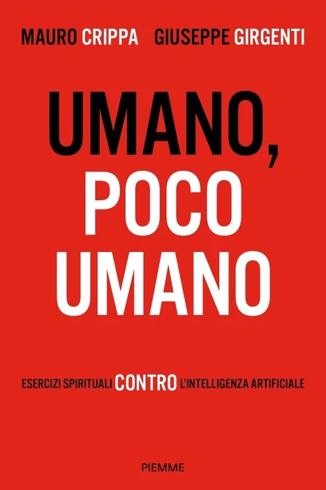 'Umano, Poco umano', esercizi spirituali per resistere all'IA