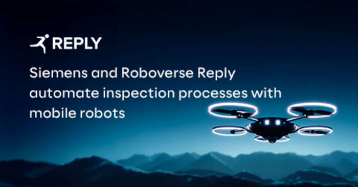 REPLY: Siemens e Roboverse Reply automatizzano i processi di ispezione con robot mobili