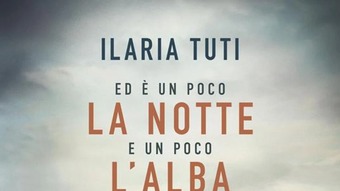 Ed è un poco la notte e un poco l'alba, il nuovo romanzo di Ilaria Tuti