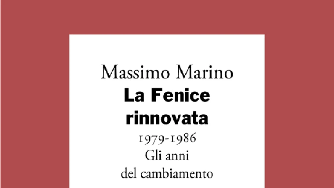 'La Fenice rinnovata 1979-1986. Gli anni del cambiamento', in libreria e online