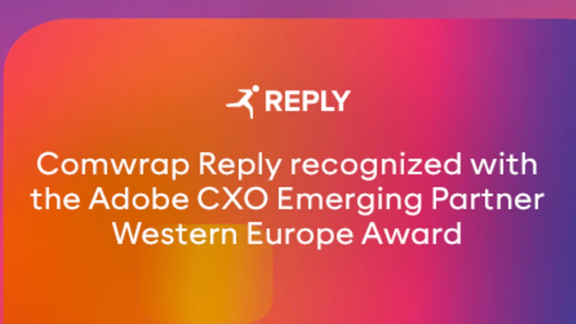 Comwrap Reply riconosciuta con l’Adobe CXO Emerging Partner Western Europe Award