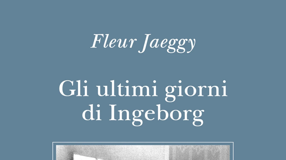 Fleur Jaeggy racconta Ingeborg Bachmann nel centenario