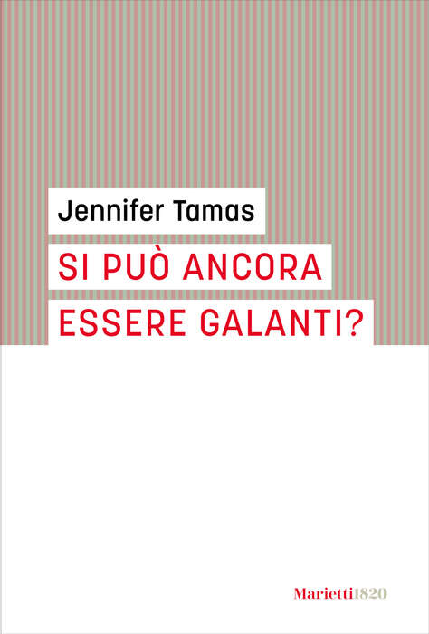 Jennifer Tamas, Si può ancora essere galanti?