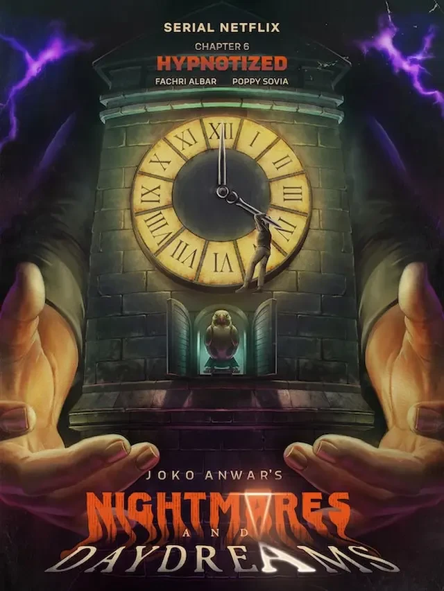 6 Cerita Seru Joko Anwar di Balik Layar Nightmares and Daydreams, soal Menara Jam Raksasa ...
