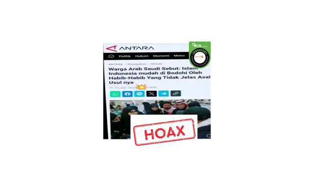 Cek Fakta: Hoaks Artikel Antara Klaim Warga Arab Saudi Sebut Umat Islam Indonesia Mudah Di...