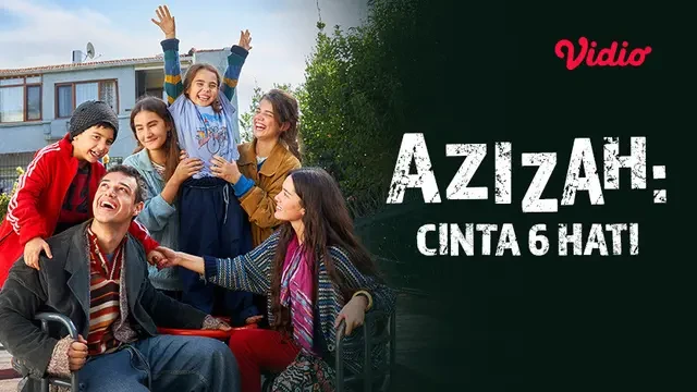 Azizah: Cinta 6 Hati Drama Turki Terbaru di Vidio, Kisah 6 Saudara Bertahan Hidup di Tenga...