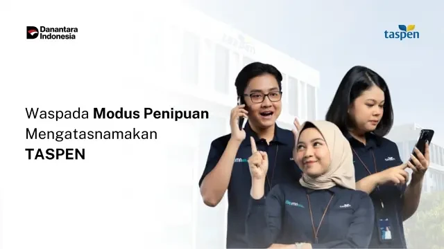Waspadai! 5 Modus Penipuan Berkedok TASPEN Sasar Pensiunan dan ASN