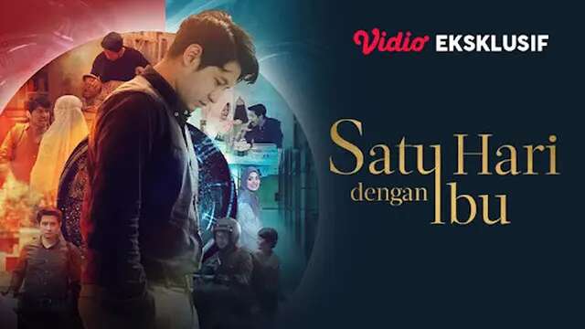 Film 'Satu Hari Dengan Ibu' Tayang Eksklusif di Vidio, Terinspirasi dari Kekuatan Seorang ...