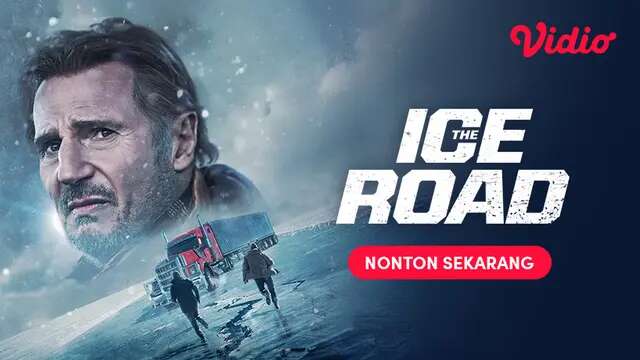 Alasan Nonton Film Aksi The Ice Road Full Movie di Vidio, Misi Penyelamatan Liam Neeson di...