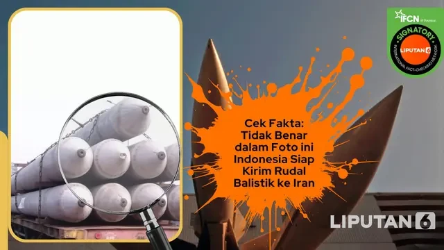 Cek Fakta: Tidak Benar dalam Foto ini Indonesia Siap Kirim Rudal Balistik ke Iran