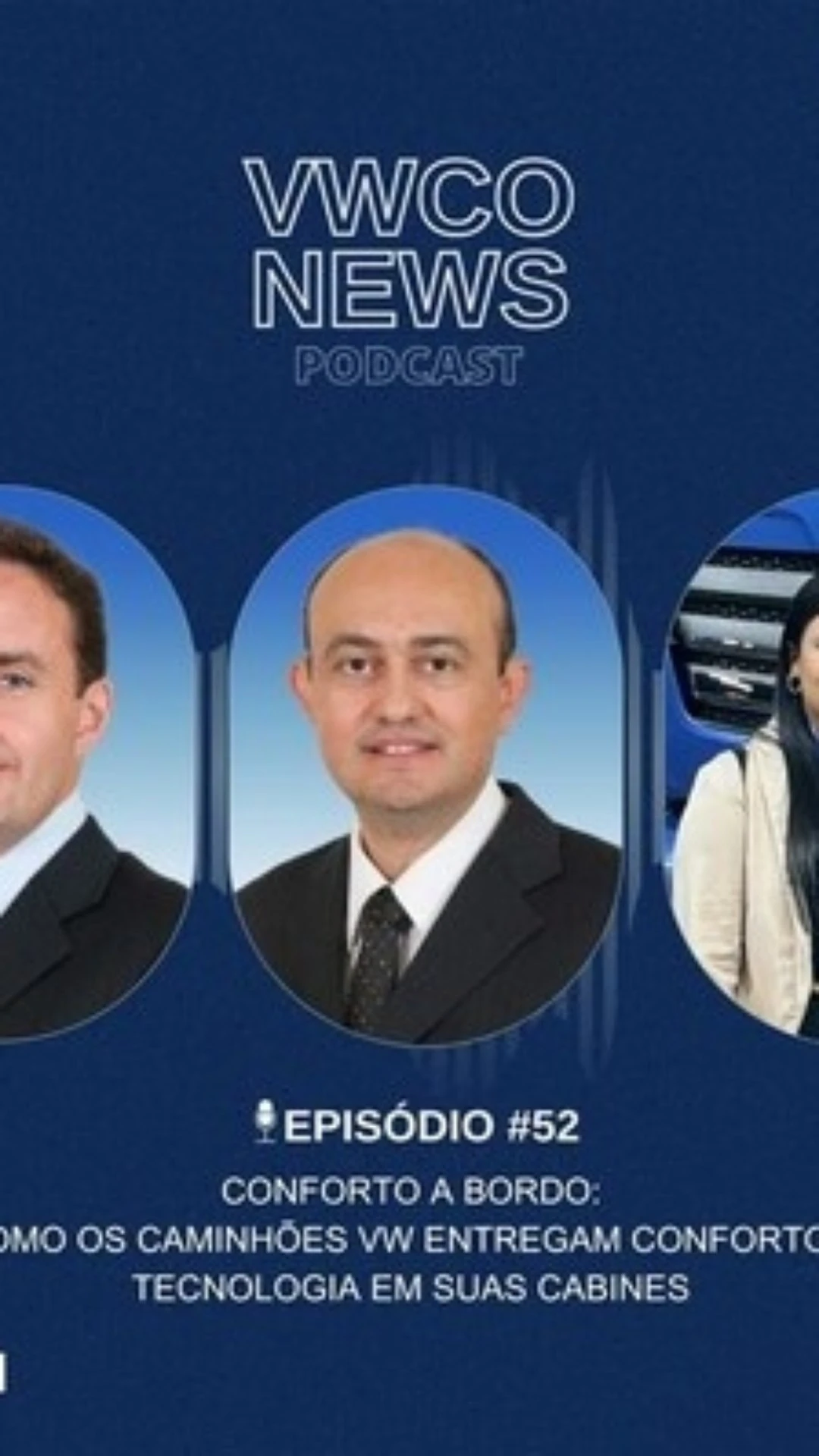 Podcast VWCO News discute como os caminhões Volkswagen entregam conforto e tecnologia em suas cabines