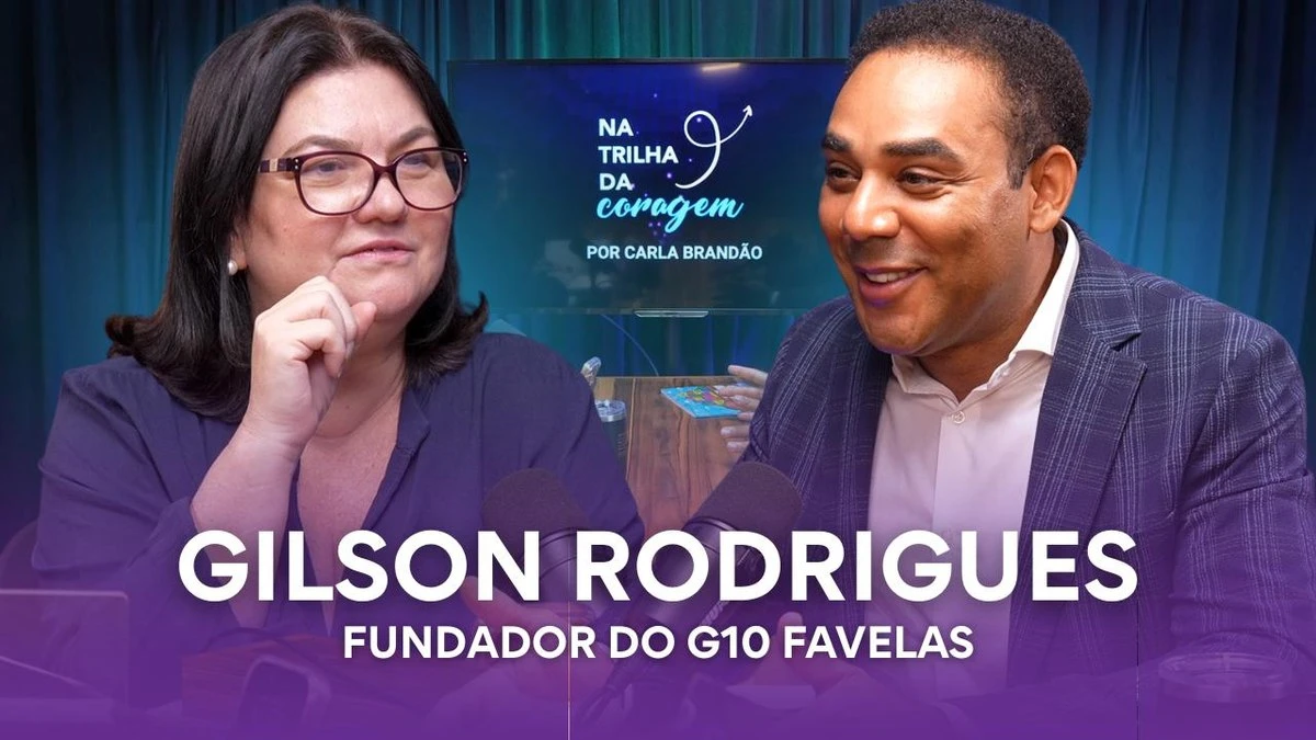 Podcast Na Trilha da Coragem tem Gilson Rodrigues, do G10 Favelas