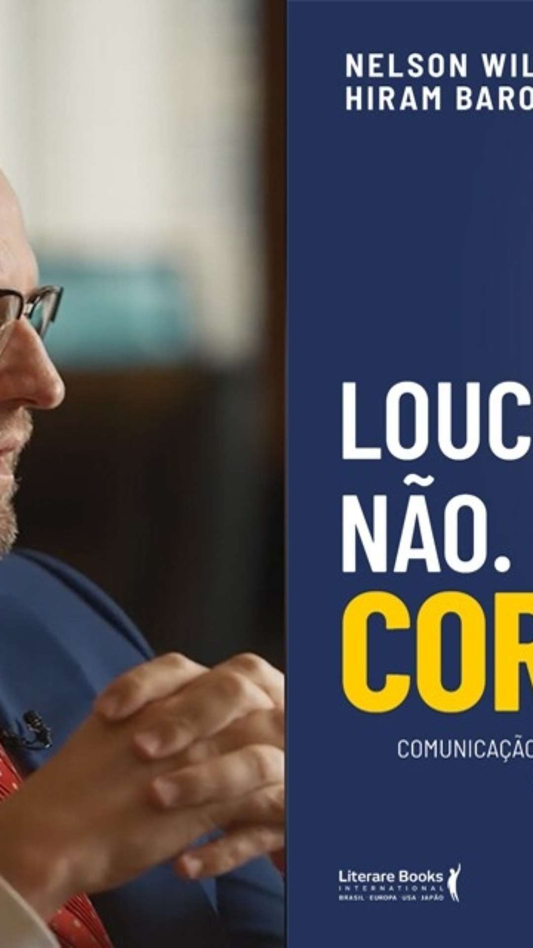 Da Forbes para as livrarias. Nelson Wilians lança “Loucura, não. Coragem!