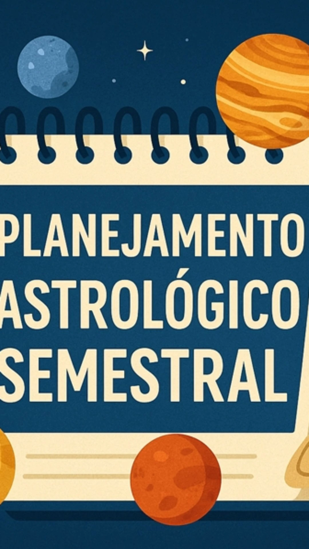 Aprenda a fazer um planejamento astrológico semestral