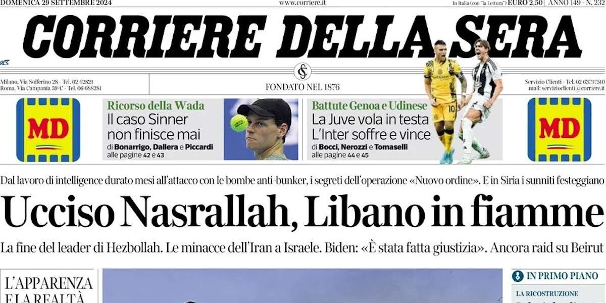 Le prime pagine di oggiL'uccisione di Hassan Nasrallah, il ricorso della WADA contro l’assoluzione di Sinner e il “campo largo” in difficoltà