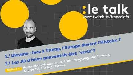 Le Talk - Guerre en Ukraine : face à Donald Trump, l’Europe devant l’Histoire ? Les JO d’hiver 2030 peuvent-ils être 