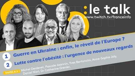 Le Talk - Guerre en Ukraine : face à la Russie, le réveil de l’Europe ? Lutte contre l’obésité : l’urgence de nouveaux regards : venez poser vos questions aux invité.es en direct dans le tchat !