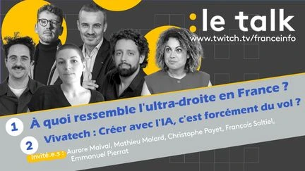 Le Talk - A quoi ressemble l'ultra-droite en France ? Vivatech : créer avec une IA, c'est forcément du vol ?