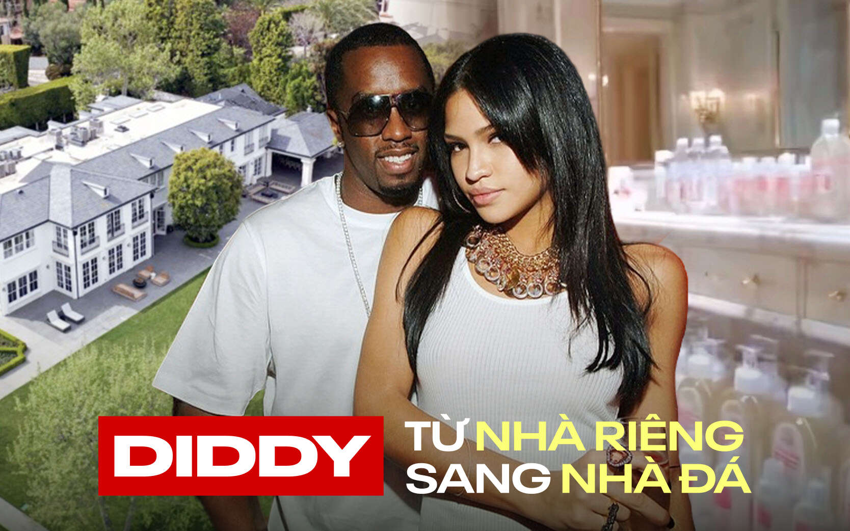 Chuỗi liên hoàn bê bối tình dục đưa ông trùm Diddy từ ở nhà riêng sang nằm 