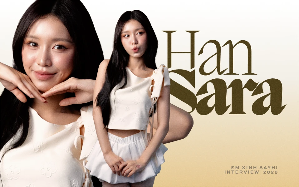 Han Sara: Tôi đến Em Xinh vì muốn được công nhận là một nghệ sĩ Việt Nam