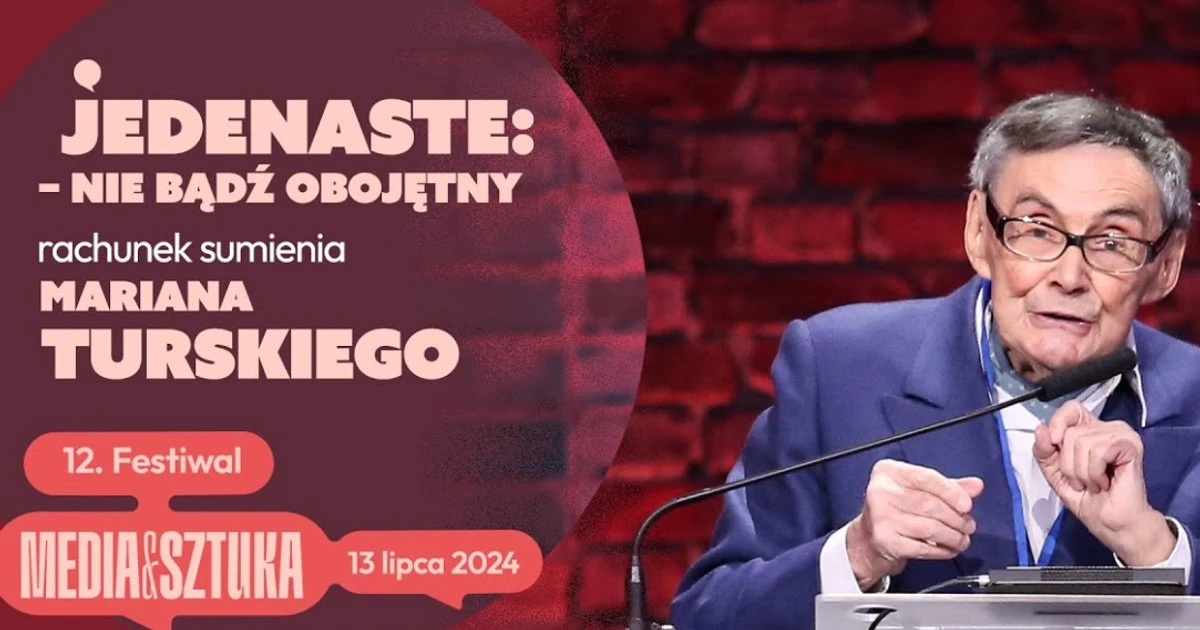 Jedenaste – nie bądź obojętny. Rachunek sumienia Mariana Turskiego