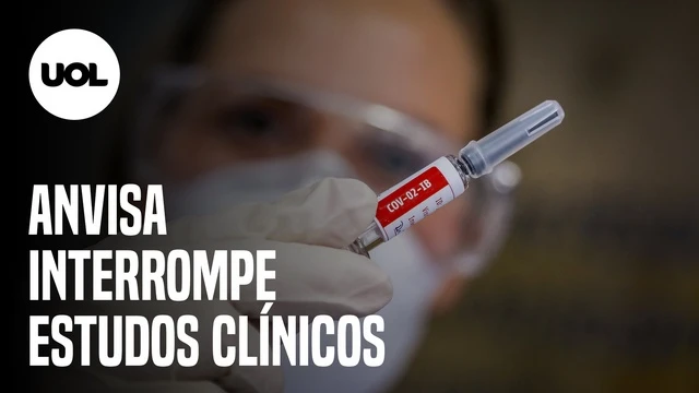 Anvisa interrompe os estudos clínicos da vacina Coronavac após 