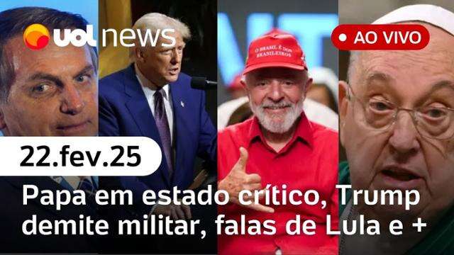 Papa está em estado crítico; Lula cobra o PT, Trump demite chefe militar; carnaval em SP | UOL News 22/02/25