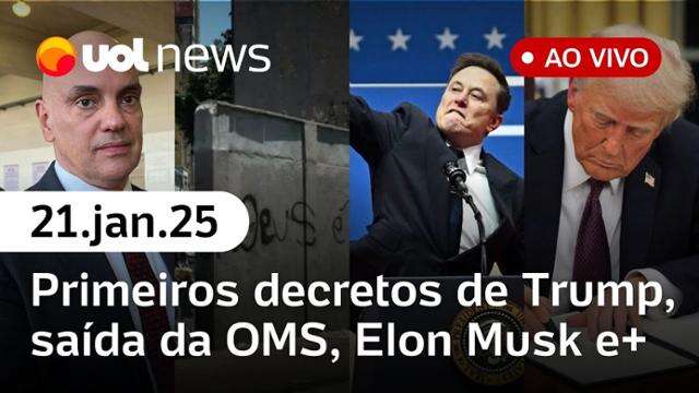 Trump fala sobre Brasil; gesto de Musk; EUA deixam OMS; Moraes x Nunes + notícias | UOL News 21/01/25