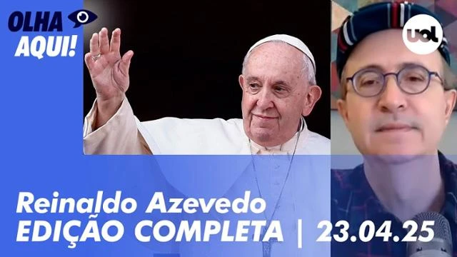 Olha Aqui com Reinaldo Azevedo | Programa completo | 23 de abril de 2025