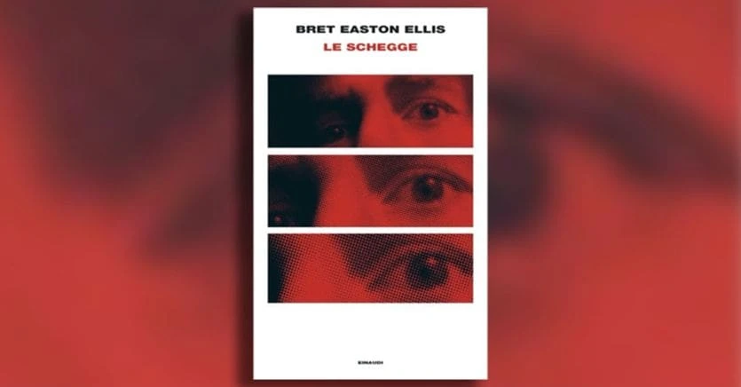 Le schegge di Bret Easton Ellis, un grande affresco disarmato e candido