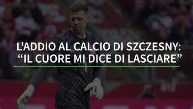 L'addio al calcio di Szczesny: 