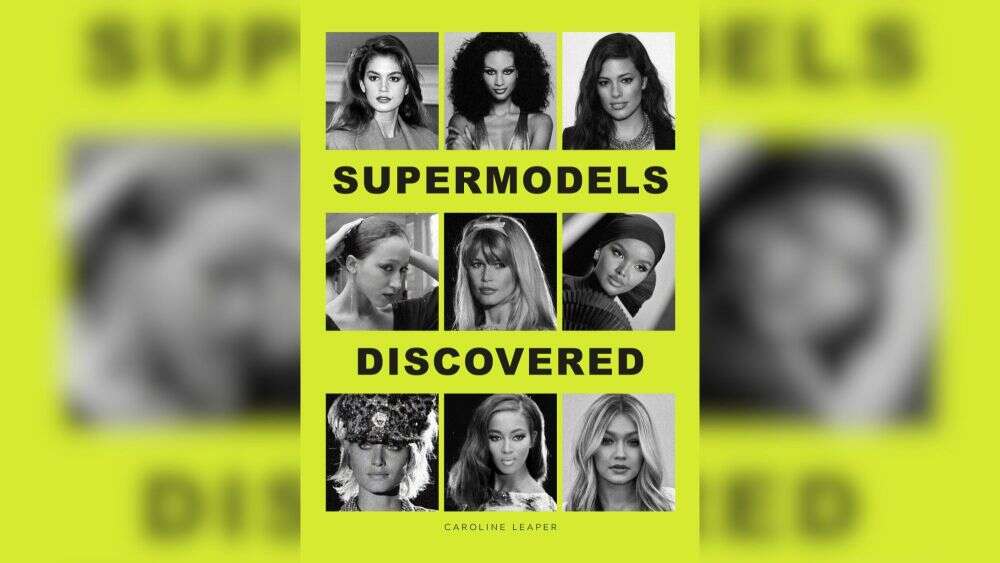 New Book Tells the Story of How 53 Supermodels Launched Their Careers