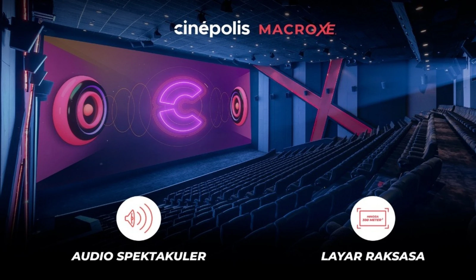 Bukan Sekadar Bioskop: Cinepolis Macro XE Hadirkan Pengalaman Sensasional