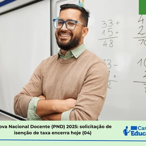 Prova Nacional Docente (PND) 2025: isenção de taxa acaba hoje