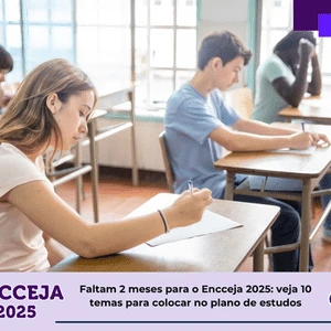 Encceja 2025: faltando 2 meses, veja 10 temas que caem nas provas