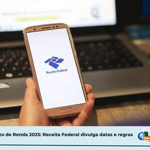 Imposto de Renda 2025: confira datas e regras