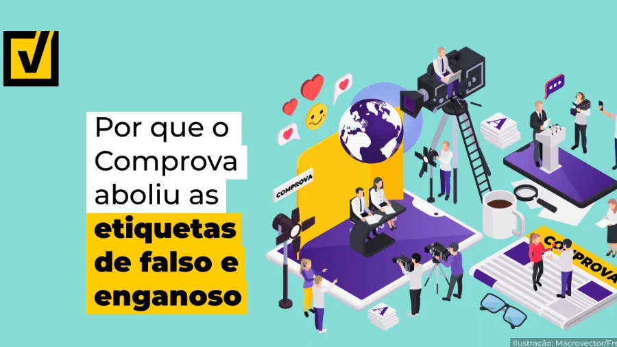 Por que o Comprova aboliu as etiquetas de falso e enganoso