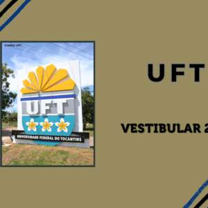 Vestibular 2025 UFT: locais de prova e concorrência estão disponíveis