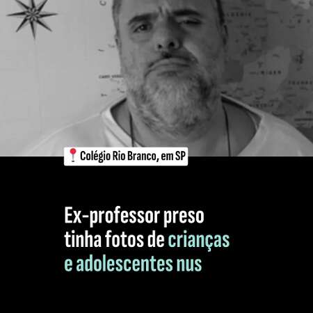 SP: Ex-professor de colégio é condenado a 40 anos por estupro de vulnerável