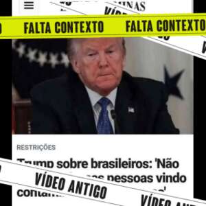 Fala de Trump sobre brasileiros 'contaminando' os EUA é de 2020