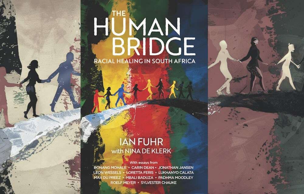 EXTRACT | The Human Bridge: Ian Fuhr tackles South Africa's deep-rooted issues