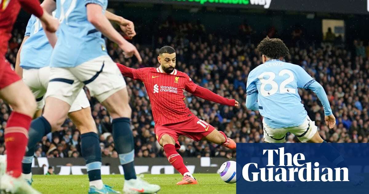 Genius-level Salah enters his imperial phase to guide Liverpool to win at City | Barney Ronay