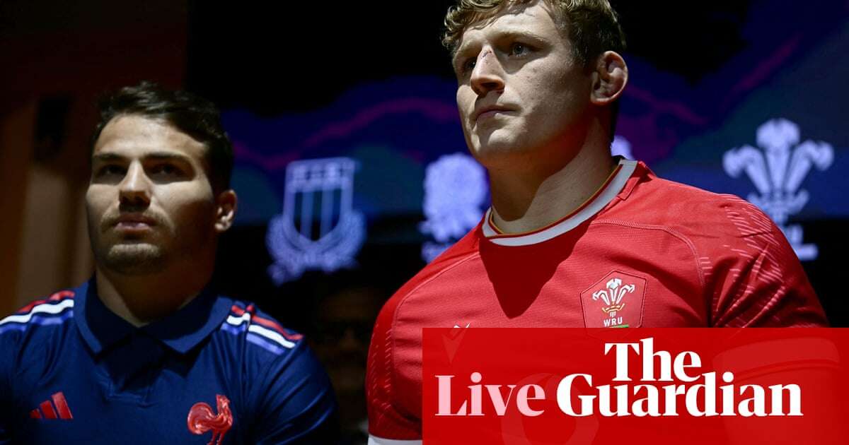 France v Wales: Six Nations 2025 opener – live