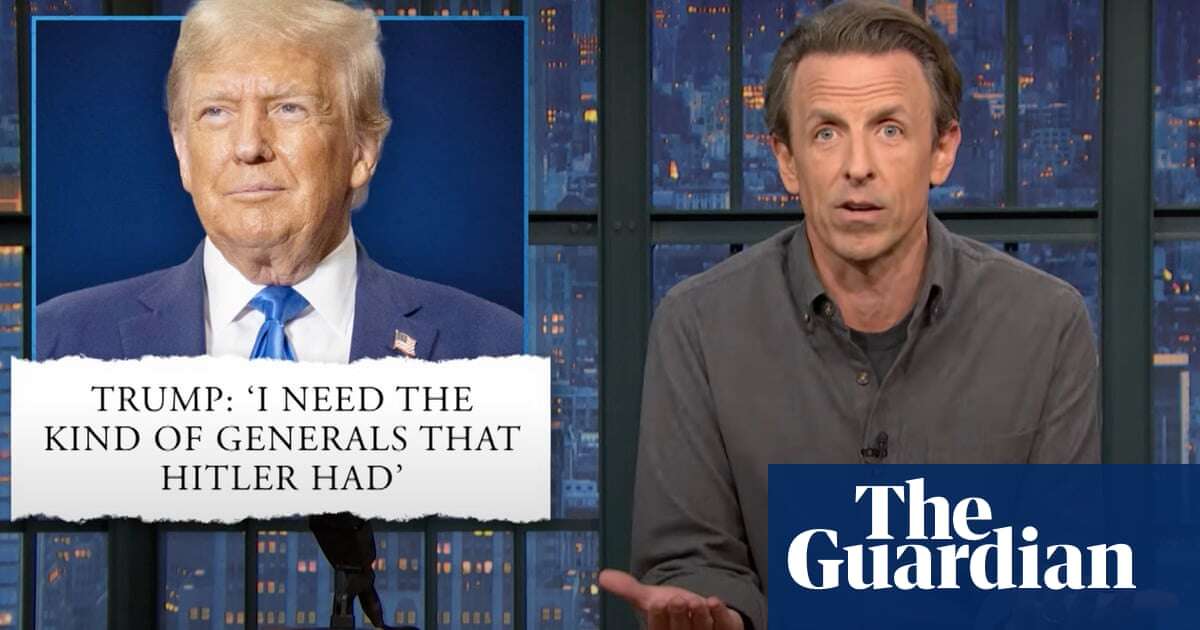 Seth Meyers on ex-president’s alleged admiration of Nazi generals: ‘Trump is a fascist’