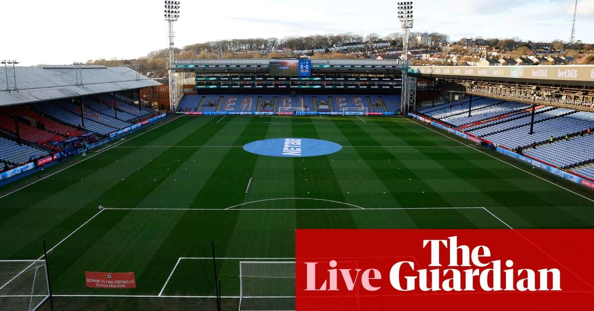 Chelsea v Southampton, Crystal Palace v Aston Villa, and more: football – live