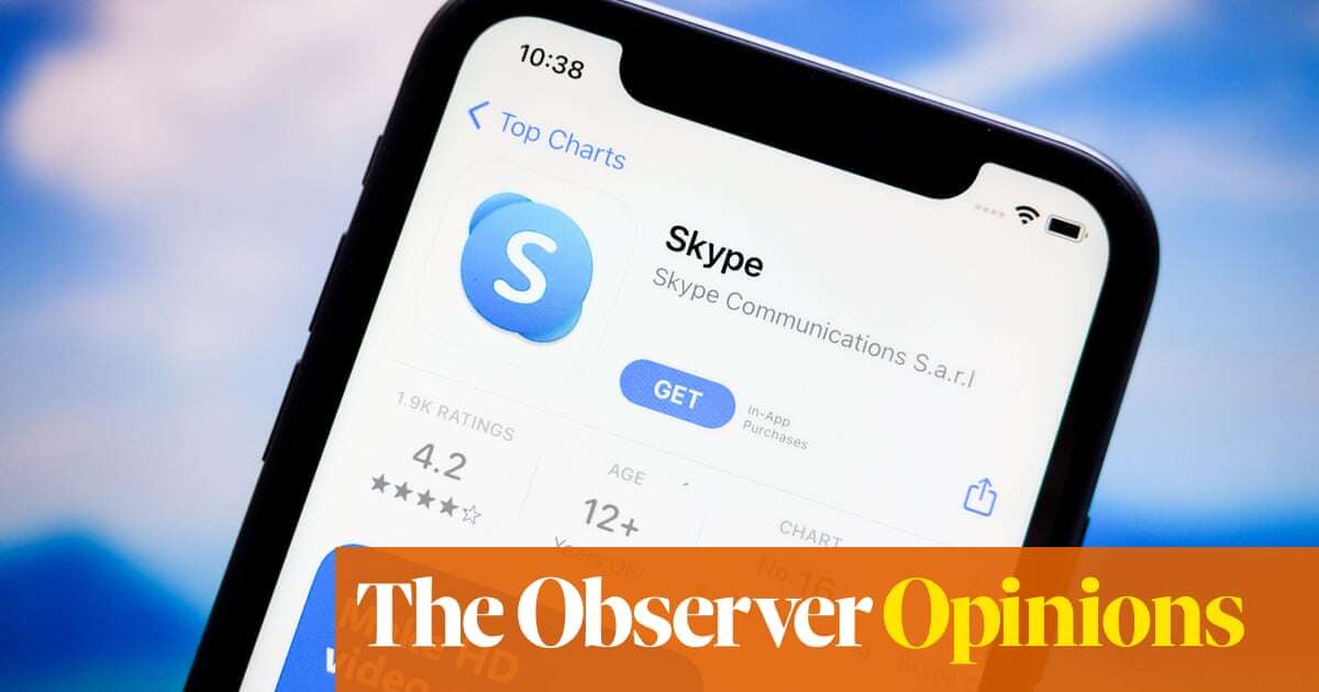 Skype got shouted down by Teams and Zoom. But it revolutionised human connection | John Naughton