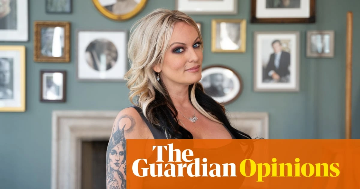 Stormy Daniels has never been cowed. And now, she is vindicated | Zoe Williams