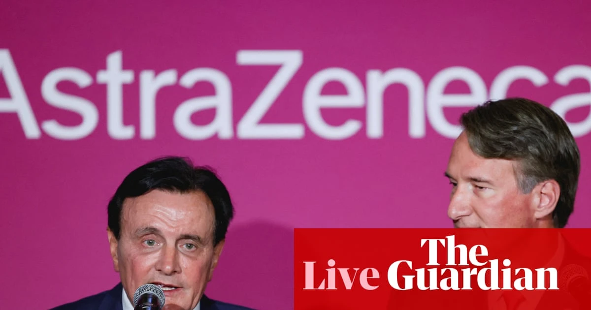 AstraZeneca unveils $50bn US investment; UK borrowing jumps to £20.7bn in June – business live