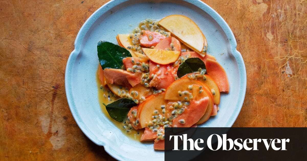 Nigel Slater’s recipe for papaya, persimmon and passion fruit